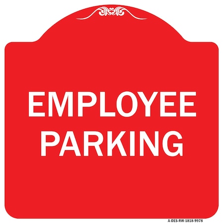 Signmission Designer Series Employee Parking, Red & White Heavy-Gauge Aluminum Sign, 18" x 18", RW-1818-9978 A-DES-RW-1818-9978